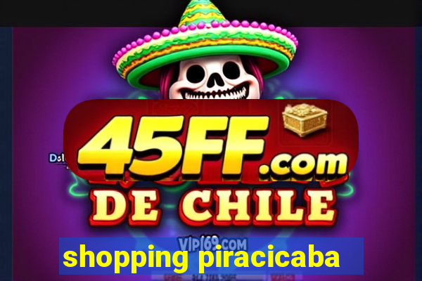 shopping piracicaba - brmalls